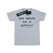 Friends Dames we were on a break tekst katoenen vriendje t-shirt